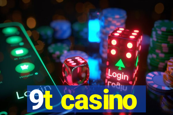 9t casino